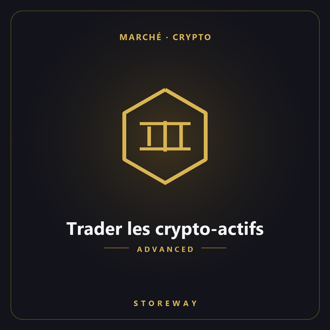 Trader les crypto-actifs niveau Advanced — couverture storeway