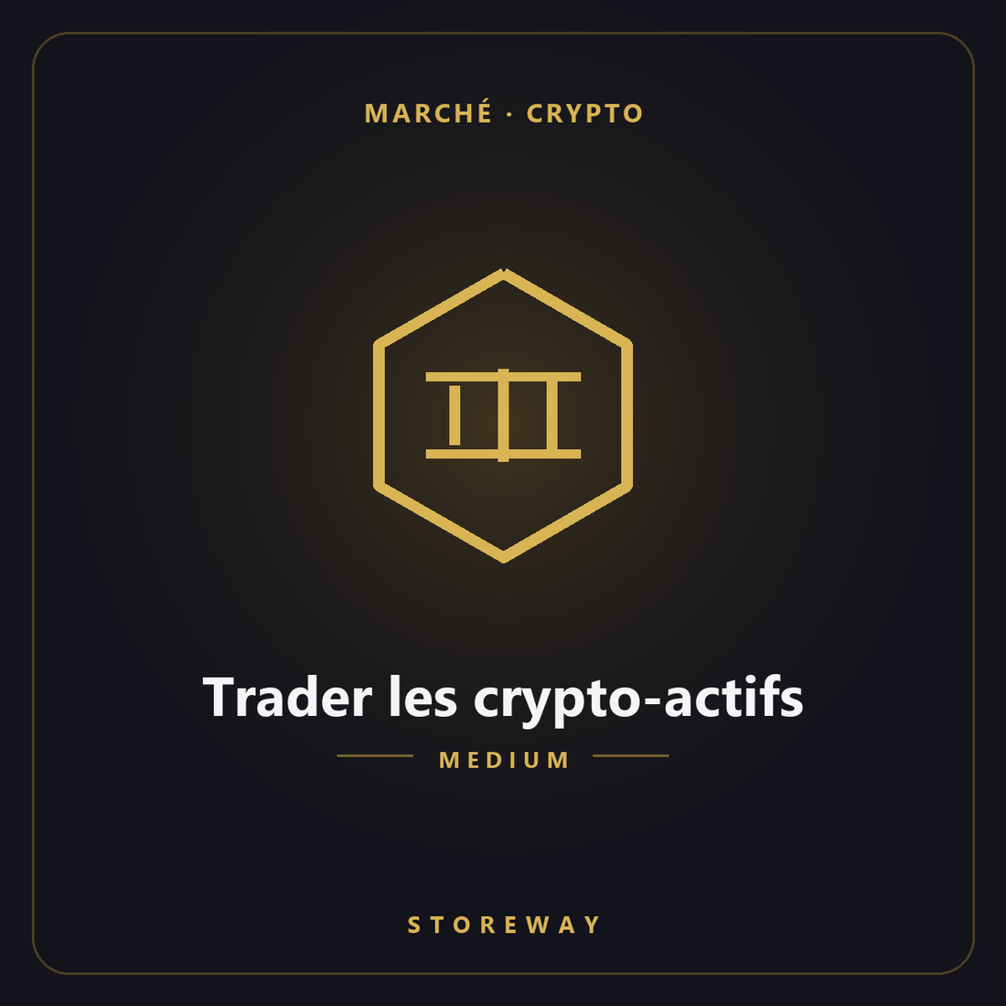 Trader les crypto-actifs niveau Medium — couverture storeway
