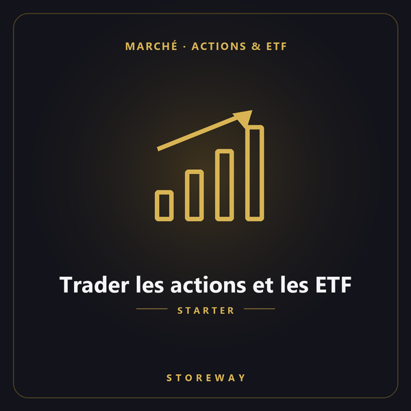 Trader les actions et les ETF niveau Starter — couverture storeway